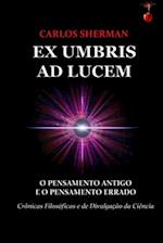 Ex Umbris Ad Lucem