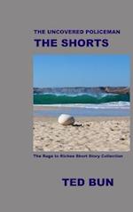 The Uncovered Policeman: The Shorts: The Rags to Riches Short Stories Collection 