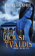 The Rise of House Valdis