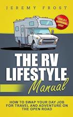 The RV Lifestyle Manual: Living as a Boondocking Expert - How to Swap Your Day Job for Travel and Adventure on the Open Road 