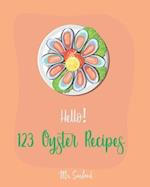 Hello! 123 Oyster Recipes