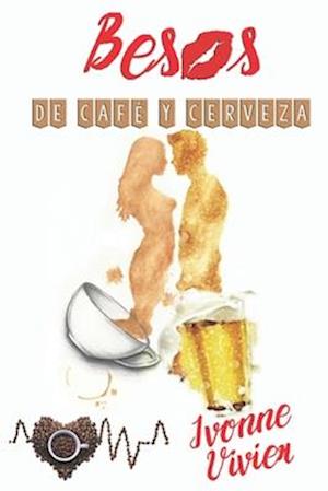 Besos de café y cerveza.