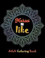 Nurse be like Adult Coloring Book
