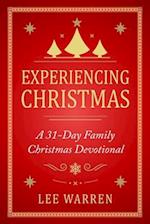 Experiencing Christmas: A 31-Day Family Christmas Devotional 