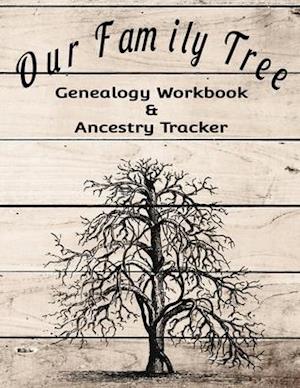 Our Family Tree Genealogy Workbook & Ancestry Tracker