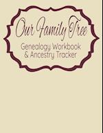 Our Family Tree Genealogy Workbook & Ancestry Tracker