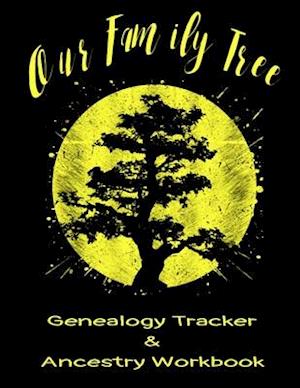 Our Family Tree Genealogy Tracker & Ancestry Workbook