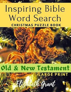 Inspiring Bible Word Search Christmas Puzzle Book: Old & New Testament (Large Print)
