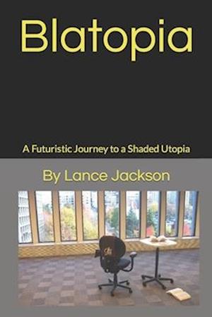 Blatopia: A Futuristic Journey to a Shaded Utopia