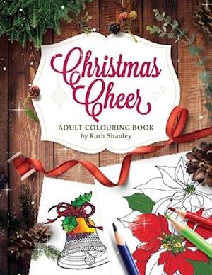 Christmas Cheer Adult Colouring Book by Ruth Shanley