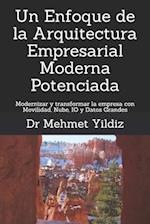 Un Enfoque de la Arquitectura Empresarial Moderna Potenciada