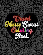 Travel Nurse Swear Coloring Book