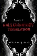 Hallucinatory Tribulation Vol. 1