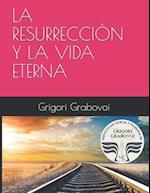 La Resurrección Y La Vida Eterna