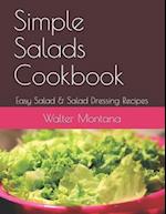 Simple Salads Cookbook: Easy Salad & Salad Dressing Recipes 