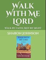 Walk With Me Lord