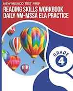 NEW MEXICO TEST PREP Reading Skills Workbook Daily NM-MSSA ELA Practice Grade 4