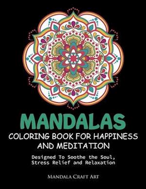 Mandalas Coloring Book For Happiness And Meditation