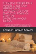 Cognitive Distortion of Adverse Childhood Experience and Psychopathy Deviate Behaviour