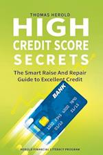 High Credit Score Secrets - The Smart Raise And Repair Guide to Excellent Credit