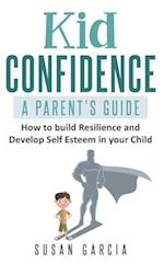 Kid Confidence - A Parent's Guide