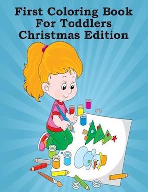 First Coloring Book For Toddlers Christmas Edition