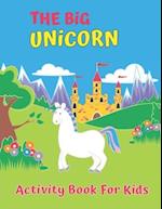 The Big Unicorn Activity Book For Kids