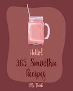 Hello! 365 Smoothie Recipes