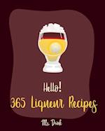 Hello! 365 Liqueur Recipes