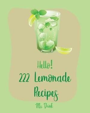 Hello! 222 Lemonade Recipes