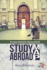 Study Abroad Map: The complete student guide to college beyond the USA 