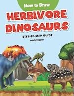 How to Draw Herbivore Dinosaurs Step-by-Step Guide: Best Herbivore Dinosaur Drawing Book for You and Your Kids 