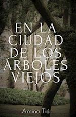 En la ciudad de los árboles viejos