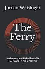 The Ferry: Resistance and Rebellion with Tax-based Representation 