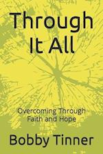 Through It All: Overcoming Through Faith and Hope 