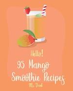 Hello! 95 Mango Smoothie Recipes