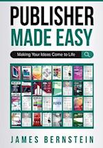 Publisher Made Easy: Making Your Ideas Come to Life 
