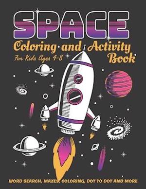 Space Coloring and Activity Book for Kids Ages 4-8