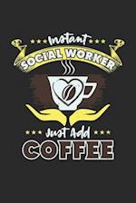 Social Worker Just add Coffee