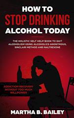 How To Stop Drinking Alcohol Today