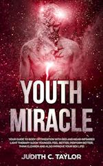 The Youth Miracle: Forget Everything You Know About Facebook Advertising And Follow The Advice From A Marketing Veteran Showing You How To Transform P