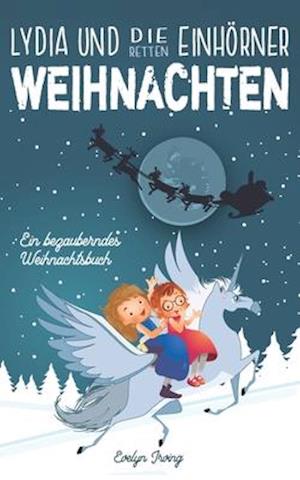 Lydia und die Einhörner Retten Weihnachten