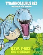 Tyrannosaurus rex bzw. T. rex König der Dinosaurier Malbuch für Kinder