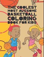 The Coolest Most Awesome Basketball Coloring Book For Kids