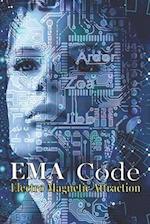 EMA Code: Electro Magnetic Attraction 