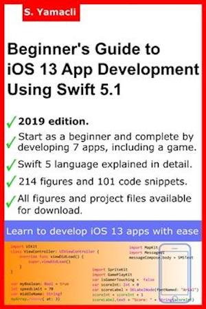 Beginner's Guide to iOS 13 App Development Using Swift 5.1