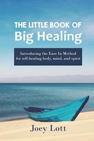 The Little Book of Big Healing