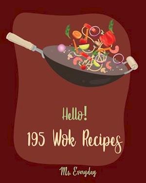 Hello! 195 Wok Recipes