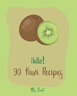 Hello! 90 Kiwi Recipes