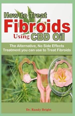 How to Treat Fibriods Using CBD oil